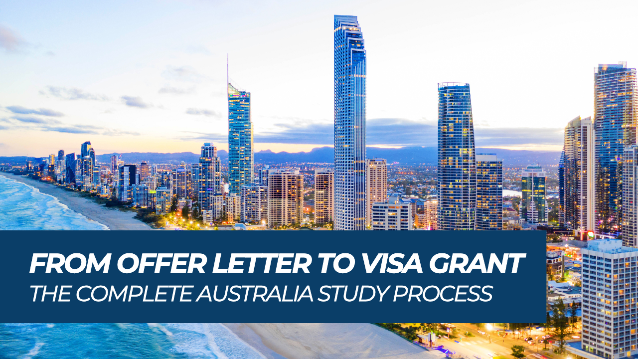 From Offer Letter to Visa Grant: The Complete Australia Study Process