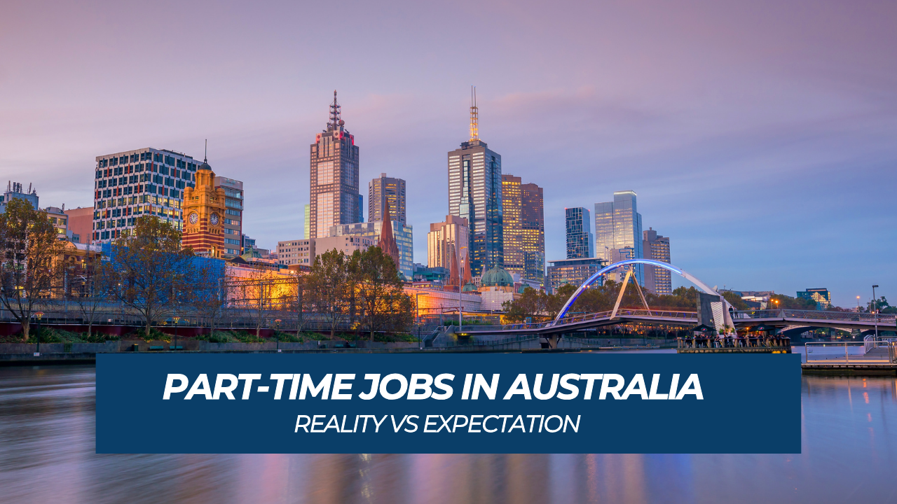 Part-Time Jobs in Australia for Students: Salary, Expenses & Reality