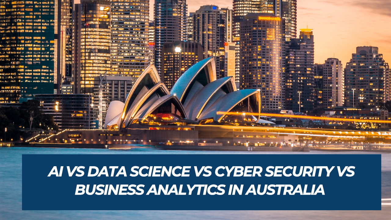 AI vs Data Science vs Cyber Security vs Business Analytics in Australia (2026 Guide)