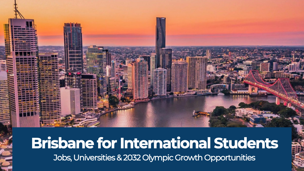 Brisbane for International Students | Jobs, Universities & 2032 Olympic Growth Opportunities