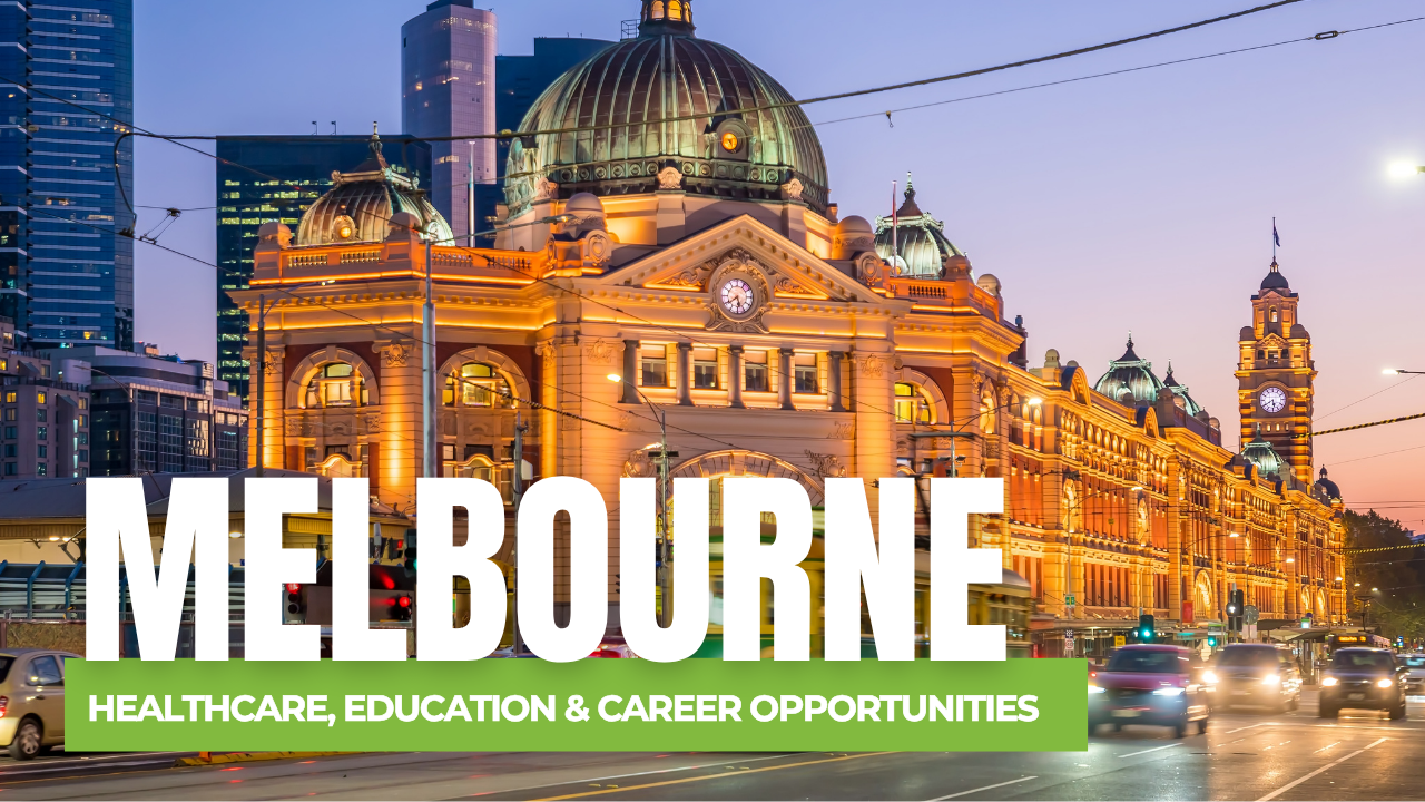 Melbourne for International Students | Healthcare, Education & Career Opportunities