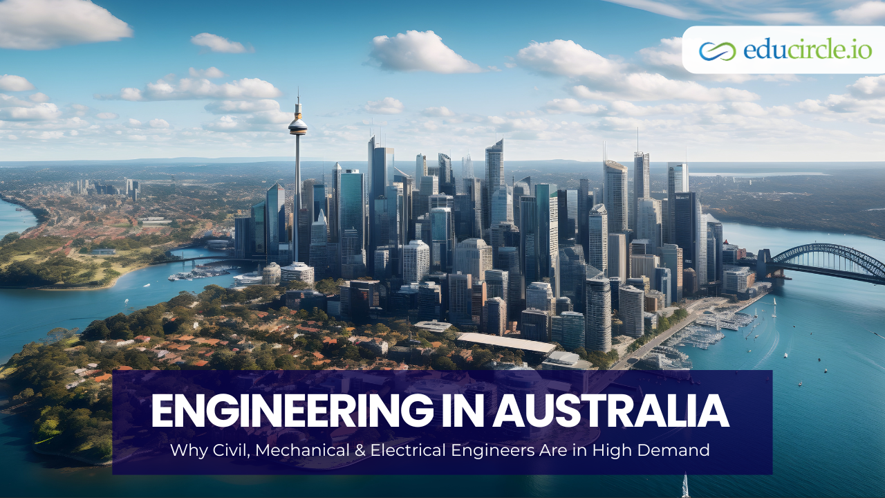 Engineering in Australia: Careers, Salaries, Jobs & PR Pathways for International Students | Educircle
