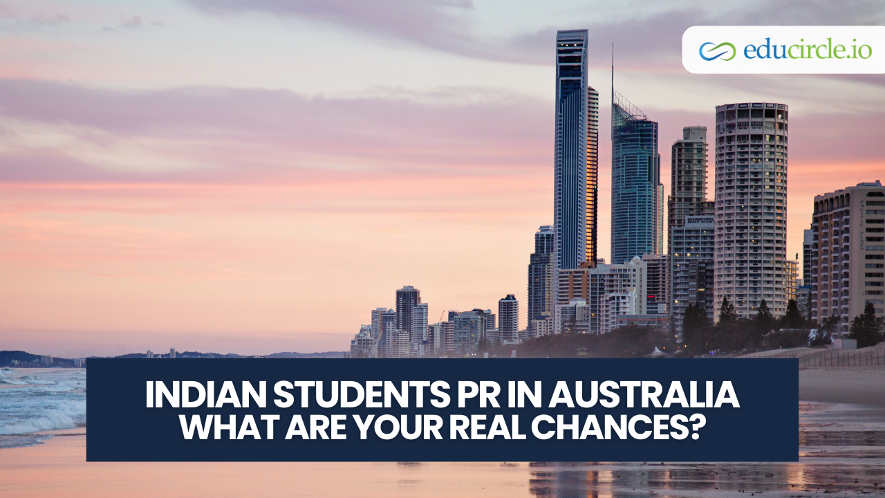 Indian Students PR in Australia: What Are Your Real Chances?